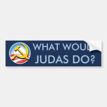 What would Judas Do? Bumper Sticker