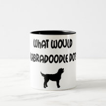 What Would Labradoodle Do? T-shirts & Gifts Coffee Mugs