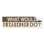 What Would Swearengen Do Bumper Sticker