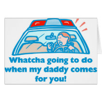 Whatcha going to do... card