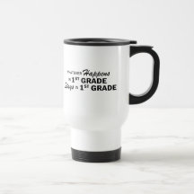 Whatever Happens - 1st Grade Mug