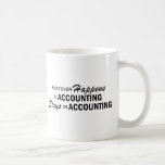 Whatever Happens - Accounting Coffee Mugs