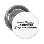 Whatever Happens - Firefighting Buttons