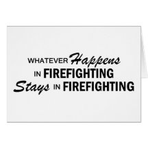 Whatever Happens - Firefighting Greeting Card