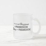 Whatever Happens - Paramedicine Mugs
