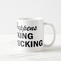 Whatever Happens - Trucking Mug