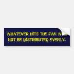 WHATEVER HITS THE FAN WILLNOT BE DISTRIBUTED EV... BUMPER STICKERS