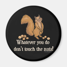 Whatever you do, don't touch the nuts! fridge magnets