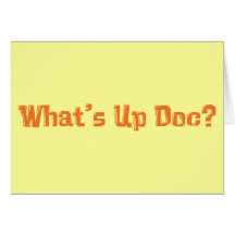 What's Up Doc Gifts Greeting Card