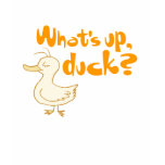 What's Up, Duck? Wordplay Shirt