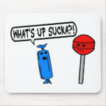 What's Up Sucka Mousepads