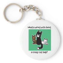Whats wrong with being a crazy cat lady key chain