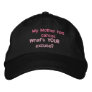 What's YOUR excuse?, My Mother has cancer. Embroidered Hat