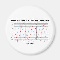 What's Your Sine Or Cosine? (Math Geometry Humour) magnets