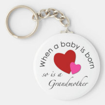 When a baby is born, so is a Grandmother Key Chains