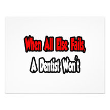 When All Else Fails, A Dentist Won't Invites