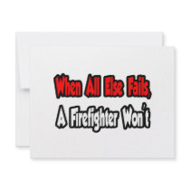 When All Else Fails, A Firefighter Won't