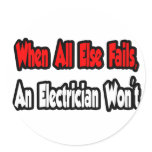 When All Else Fails, An Electrician Won't stickers