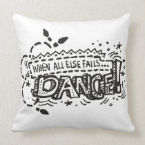 When All Else Fails Dance 2-Sided pillows