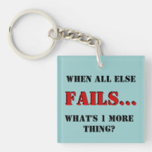 When all else fails keychain