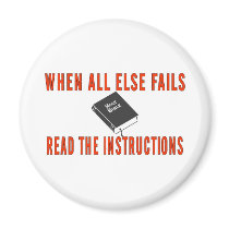 WHEN ALL ELSE FAILS FRIDGE MAGNET