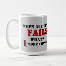 When all else fails mug