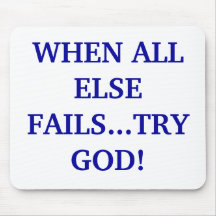 WHEN ALL ELSE FAILS...TRY GOD! MOUSE PADS