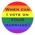 When can I vote on YOUR marriage? stickers