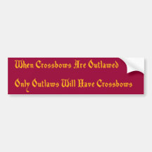 When Crossbows Are Outlawed Bumper Stickers