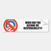When did you become my responsibility bumper sticker