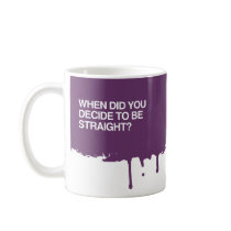 WHEN DID YOU DECIDE TO BE S MUGS
