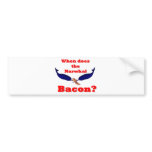 When does the Narwhal bacon? Bumper Stickers