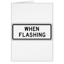 When Flashing Street Sign Greeting Card