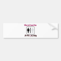 When God Created Man, She Was Only Joking Bumper Stickers