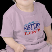 When God Created Sisters t-shirts