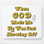 When God Made Me He Was Just Showing Off