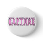When I Am Taken Up In The Rapture... Button