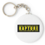 When I Am Taken Up In The Rapture... Keychains