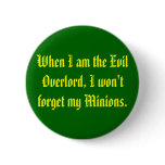When I am the Evil Overlord, I won't forget my ... Buttons