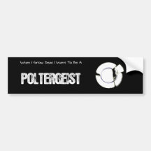 When I Grow Dead...Poltergeist Bumper Sticker