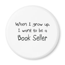 When I grow up I want to be a Book Seller Magnets
