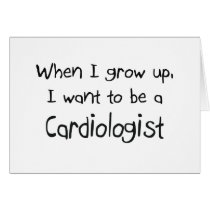 When I grow up I want to be a Cardiologist