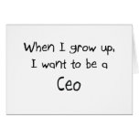 When I grow up I want to be a Ceo cards