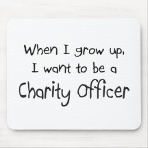 When I grow up I want to be a Charity Officer Mouse Pads