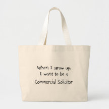 When I grow up I want to be a Commercial Solicitor Bags