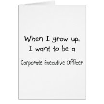 When I grow up I want to be a Corporate Executive Cards