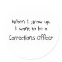 When I grow up I want to be a Corrections Officer stickers