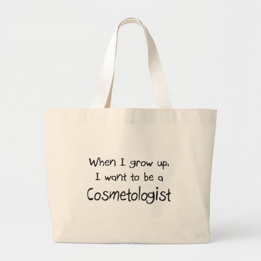When I grow up I want to be a Cosmetologist Bags