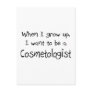 When I grow up I want to be a Cosmetologist Post Card