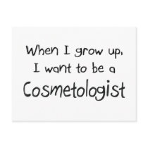 When I grow up I want to be a Cosmetologist